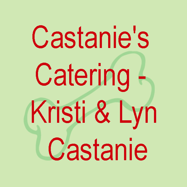 Castanie's Catering - Kristi & Lyn Castanie